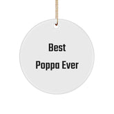 Funny Poppa Gifts from Men, Best Poppa Ever Circle Ornament for Christmas Unique Gifts - Image 1